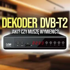 Dekoder DVB-T2: Cena, funkcje. Jak wybrać idealny dla siebie?
